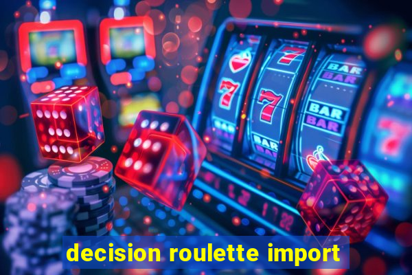 decision roulette import